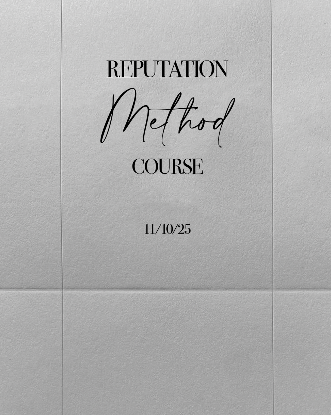 Reputation Method Course - 11/10/2025